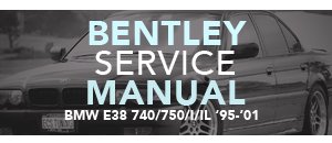 BMW E38 7 Series Bentley Service Manuals