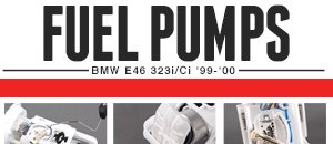 BMW E46 323i/Ci Fuel Pumps