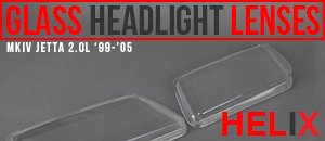 VW MKIV Jetta 2.0L Helix Glass Headlight Lenses