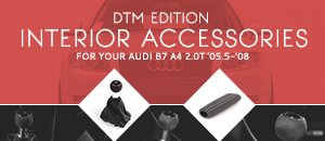 Audi B7 A4 2.0T DTM Interior Accessories