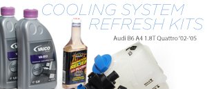 Audi B6 A4 1.8T Quattro Cooling System Refresh Kits