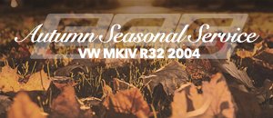 VW MKIV R32 Autumn Seasonal Service Kits
