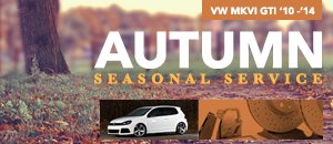 VW MKVI GTI Autumn Seasonal Service Kits
