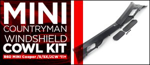 MINI R60 Countryman Windshield Cowl Kit