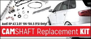 Audi 8P A3 Camshaft Replacement Kit
