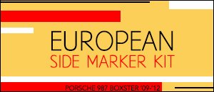 Porsche 987 Boxster European Side Marker Kit