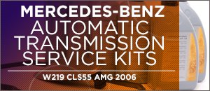 Mercedes-Benz W219 CLS55 AMG  Auto Trans Service Kits