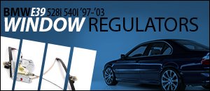 BMW E39 528i/540i Window Regulators