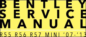 R55 R56 R57 MINI Bentley Service Manual