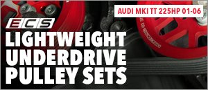 Audi MKI TT 225HP Underdrive Pulley Sets
