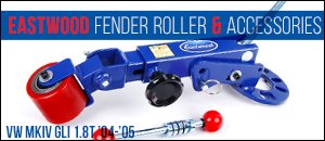 VW MKIV GLI 1.8T Eastwood Fender Roller & Accessories