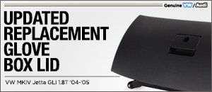 VW MKIV Jetta GLI Updated Replacement Glove Box Lid