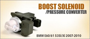 BMW E60/61 535i/Xi Boost Solenoid/Pressure Converter