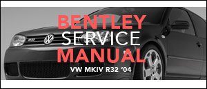 VW MKIV R32 Bentley Service Manuals