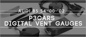 Audi B5 S4 P3 Cars Integrated Digital Vent Gauges