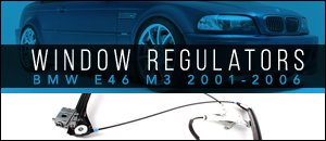 BMW E46 M3 Window Regulators