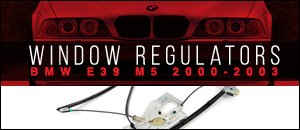 BMW E39 M5 Window Regulators
