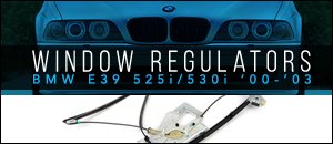 BMW E39 525i/530i Window Regulators