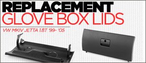 VW MKIV Jetta 1.8T Updated Replacement Glove Box Lid