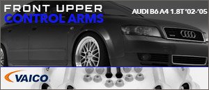 Audi B6 A4 1.8T Vaico Front Upper Control Arm Kit