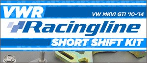 VW MKVI GTI VWR Racingline Short Shift Kit