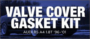 Audi B5 A4 1.8T Valve Cover Gasket Kit