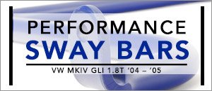 MKIV GLI 1.8T Performance Sway Bars