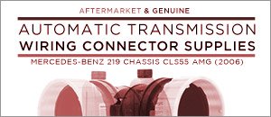 Mercedes-Benz CLS55 AMG Auto Trans. Connector Kits