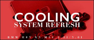 BMW E83 X3 2.5i/3.0i Cooling Refresh Kits