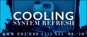 BMW E8X 135i Cooling System Refresh Kits