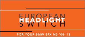 BMW E9x M3 European Headlight Switch