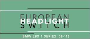 BMW E8x 1 Series Euro Headlight Switch