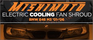 BMW E46 M3 Mishimoto Performance Cooling Fan Shroud Kit