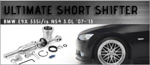 BMW E9X 335i/is N54 UUC Ultimate Short Shifter