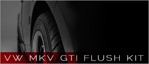 VW MKV GTI ECS Flush Kits
