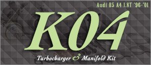 Audi B5 A4 1.8T K04 Turbo & ATP High Flow Manifold Kit