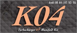 Audi B6 A4 1.8T K04 Turbo & ATP High Flow Manifold Kit