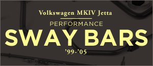 VW MKIV Jetta Sway Bars