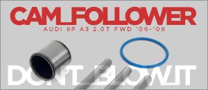 Audi 8P A3 2.0T Cam Follower Replacement Kit