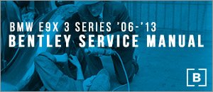 BMW E9x 3 Series Bentley Service Manuals