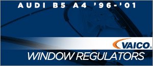 Audi B5 A4 Vaico Window Regulators