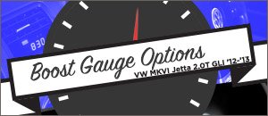 VW MKVI Jetta GLI Boost Gauge Options