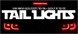 VW MKVI Golf/GTI/R Tail Light Options