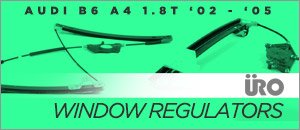 Audi B6 A4 1.8T URO Window Regulators