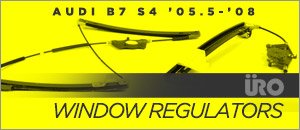 Audi B7 S4 URO Window Regulators
