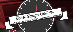 VW MKIV Golf 1.8T Boost Gauge Options