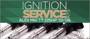 Audi MKI TT 225HP Ignition Service Kits