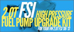VW 2.0T FSI High Pressure Fuel Pump Upgrade Kit