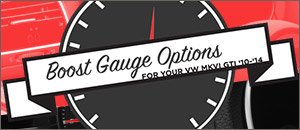 VW MKVI GTI Boost Gauge Options