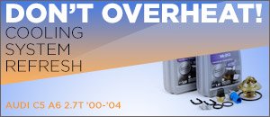 Audi C5 A6 2.7T Cooling System Refresh Kits